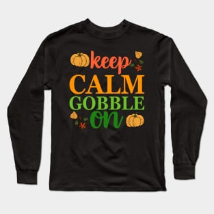 Keep Calm Gobble on Long Sleeve T-Shirt